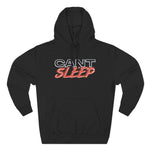 CANT SLEEP HOODIE